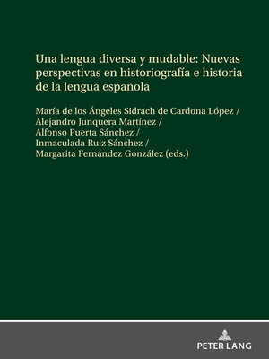 cover image of Una lengua diversa y mudable. Nuevas perspectivas en historiografía e historia de la lengua española